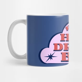 Work Hard Dream Big Mug